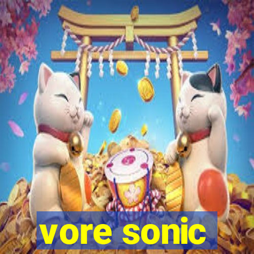 vore sonic